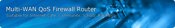 Multi-WAN QoS Firewall Router Multi-WAN QoS Firewall Router